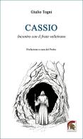 Cassio. Incontro con il frate velletrano di Giulio Togni edito da Leonida