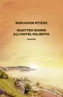 Quattro giorni all'hotel Majestic di Benjamin Myers edito da Bollati Boringhieri