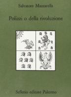 Polizzi o della rivoluzione di Salvatore Mazzarella edito da Sellerio Editore Palermo