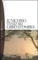 Libro d'ombra di Junichiro Tanizaki edito da Bompiani