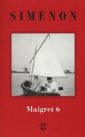 I Maigret: La furia di Maigret-Maigret a New York-Le vacanze di Maigret-Il morto di Maigret-La prima inchiesta di Maigret. Nuova ediz. vol.6 di Georges Simenon edito da Adelphi