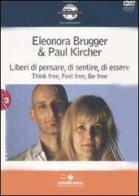 Liberi di pensare, di sentire, di essere. Think free, feel free, be free. Con DVD di Eleonora Brugger, Paul Kircher edito da Tecniche Nuove