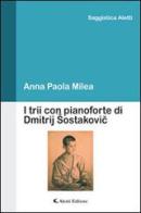 I trii con pianoforte di Dmitrij Sostakovic di Anna P. Milea edito da Aletti