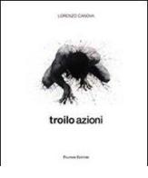 Troilo azioni. Ediz. italiana e inglese edito da Palombi Editori