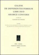 De differentiis febrium libri duo arabice conversi di Claudio Galeno edito da Fabrizio Serra Editore