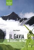 Il Gavia in guerra e in pace di Bepi Magrin, Mario Pasinetti edito da Il Prato