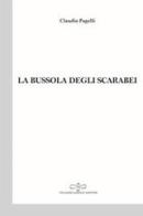 La bussola degli scarabei di Claudio Pagelli edito da Giuliano Ladolfi Editore