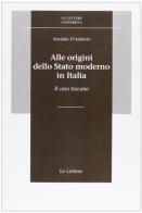 Alle origini dello Stato moderno in Italia. Il caso toscano di Arnaldo D'Addario edito da Le Lettere