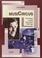 MusiCircus. Fare musica a scuola incontrando John Cage di Enrico Strobino edito da Progetti Sonori
