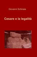 Cesare e la legalità di Giovanni Schinaia edito da ilmiolibro self publishing