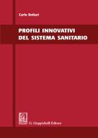 Profili innovativi del sistema sanitario di Carlo Bottari edito da Giappichelli