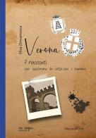 Verona. 7 racconti per esplorare la città con i bambini di Elisa Zinnamosca edito da In Riga Edizioni
