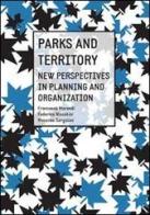 Parks and territory. New perspectives and strategies di Federico Niccolini, Francesco Morandi, Massimo Sargolini edito da Listlab