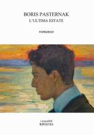 L' ultima estate di Boris Pasternak edito da Ripostes