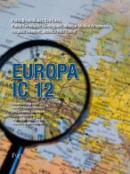 Europa IC 12. Understanding each other in twelve Romance and Germanic languages-Comprendersi a vicenda in dodici lingue romanze e germaniche. Ediz. bilingue di Petra Brunnhuber, Eva Èdes, Pablo Fernàndez Dominguez edito da Firenze University Press