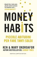 Money Habits di Ken Okoroafor, Mary Okoroafor edito da Newton Compton Editori