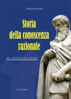 Storia della conoscenza razionale vol.1 di Stefano Marafini edito da Studio Byblos