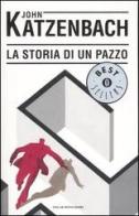 La storia di un pazzo di John Katzenbach edito da Mondadori