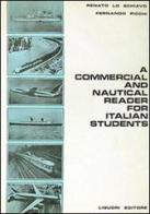 Commercial and nautical reader for Italian students (A) di Renato Lo Schiavo, Fernando Picchi edito da Liguori