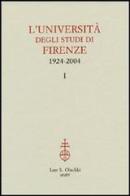L' università degli studi di Firenze. 1924-2004 edito da Olschki