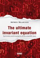 The ultimate invariant equation di Antonio Bellacicco edito da Booksprint