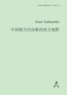 Una percezione occidentale della poesia cinese moderna e contemporanea di Giusi Tamburello edito da Aracne