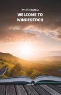 Welcome to Windertoch. Ediz. italiana di Andrea Borgia edito da Gruppo Albatros Il Filo