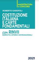 Costituzione italiana e carte fondamentali. Con rinvii normativi, interni e sovranazionali di Roberto Garofoli edito da Nld Concorsi