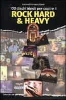 100 dischi ideali per capire il rock hard & heavy edito da Editori Riuniti