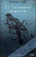 Il calamaro gigante di Richard Ellis edito da Piemme