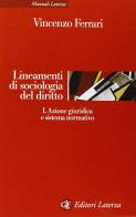 Lineamenti di sociologia del diritto vol.1 di Vincenzo Ferrari edito da Laterza