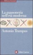 La massoneria nell'età moderna di Antonio Trampus edito da Laterza