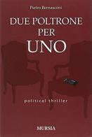 Due poltrone per uno di Pietro Bernasconi edito da Ugo Mursia Editore