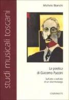 La poetica di Giacomo Puccini sull'arte e nell'arte di un drammaturgo di Michele Bianchi edito da Edizioni ETS
