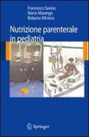 Nutrizione parenterale in pediatria di Francesco Savino, Mario Marengo, Roberto Miniero edito da Springer Verlag