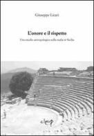 L' onore e il rispetto. Uno studio antropologico sulla mafia in Sicilia di Giuseppe Licari edito da CLEUP
