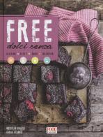 Free. Dolci senza glutine, latte, uova, zucchero di Rossella Venezia, Gabila Gerardi edito da Food Editore