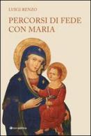 Percorsi di fede con Maria di Luigi Renzo edito da Tau