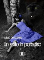 Un salto in paradiso di Valeria De Cubellis edito da EEE-Edizioni Esordienti E-book