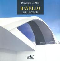 Ravello. Grand tour. Ediz. illustrata di Domenico De Masi edito da Avagliano
