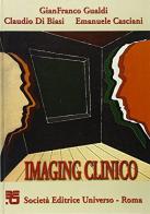 Imaging clinico di Gianfranco Gualdi, Claudio Di Biasi, Emanuele Casciani edito da SEU