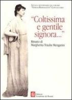 Coltissima e gentile signora... Ritratto di Margherita Traube Mengarini edito da Accademia dei Romiti