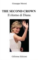 The second crown. Il ritorno di Diana di Giuseppe Meroni edito da Meroni Giuseppe