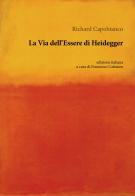 La via dell'essere di Heidegger di Richard Capobianco edito da Orthotes
