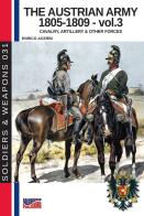 The Austrian army (1805-1809). Nuova ediz. vol.3 di Enrico Acerbi edito da Soldiershop