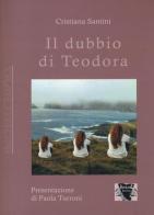 Il dubbio di Teodora di Cristina Santini edito da Antigone