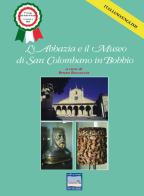 L' abbazia e il museo di San Colombano in Bobbio. Ediz. italiana e inglese edito da Pontegobbo