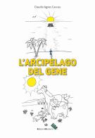 L' arcipelago del gene di Claudio Agnes Cascas edito da Moderna (Ravenna)