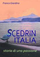 Scendrin Italia. Storia di una passione di Francesco Giardino, Giosuè Andrey Giardino edito da Autopubblicato