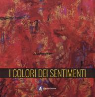 I colori dei sentimenti. Ediz. multilingue di Maria Pacheco Cibils edito da Edizioni Sabinae